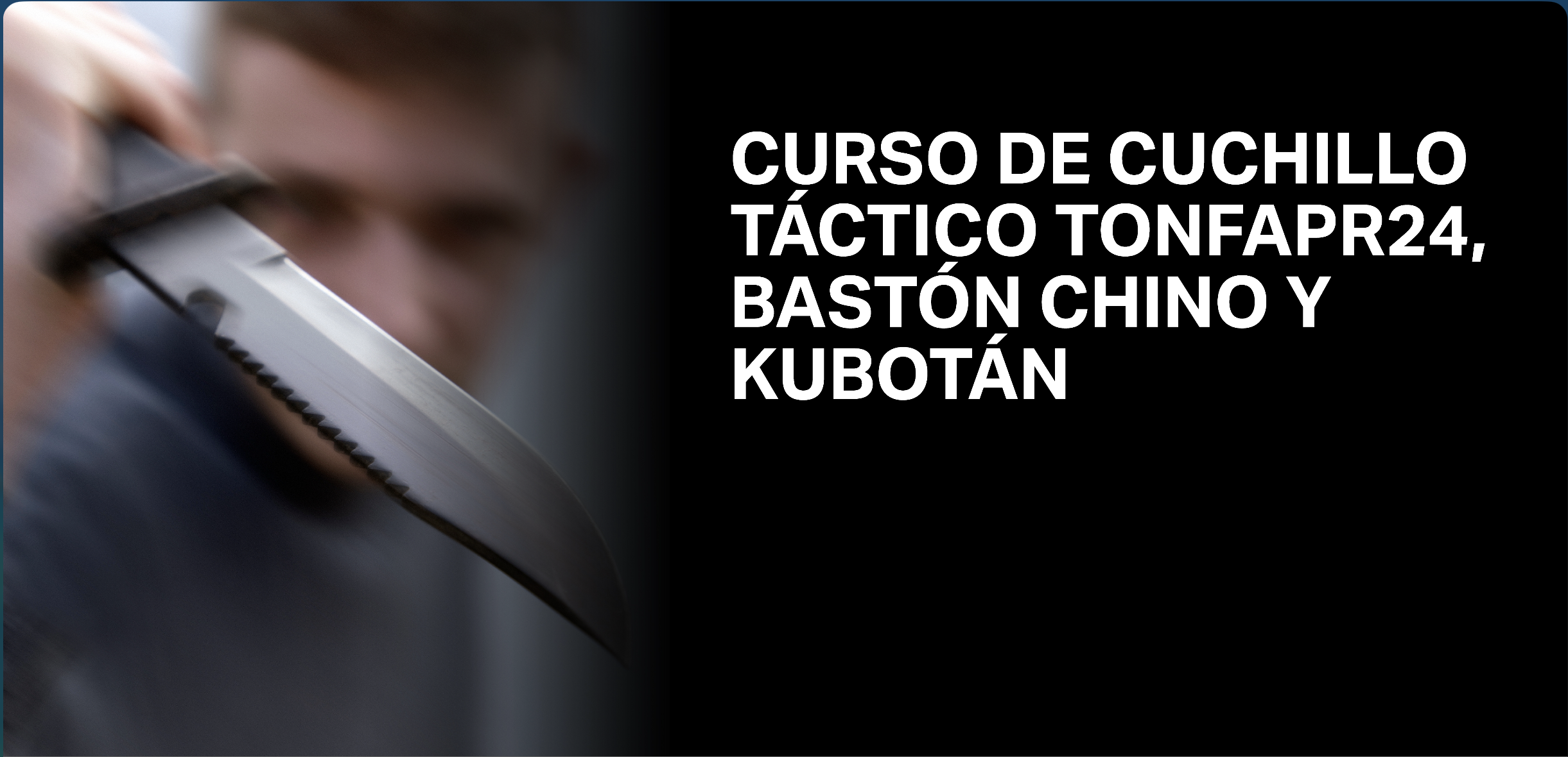 CUCHILLO TACTICO TONFAPR24, BASTON CHINO Y KUBOTAN